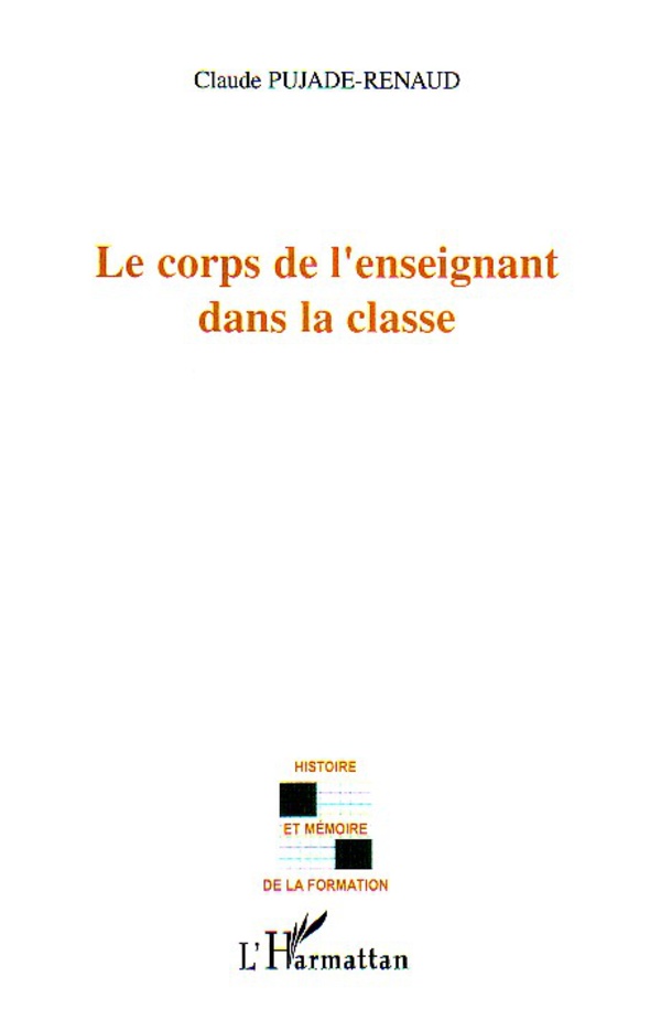 Claude PUJADE-RENAUD, Le corps de l’enseignant dans la classe