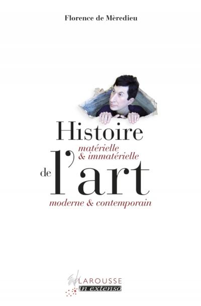 Florence DE MEREDIEU, Histoire matérielle et immatérielle de l'art moderne et contemporain