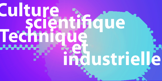 Culture Scientifique Technique et Industrielle