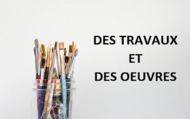 Des travaux et des œuvres