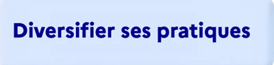 Diversifier ses pratiques