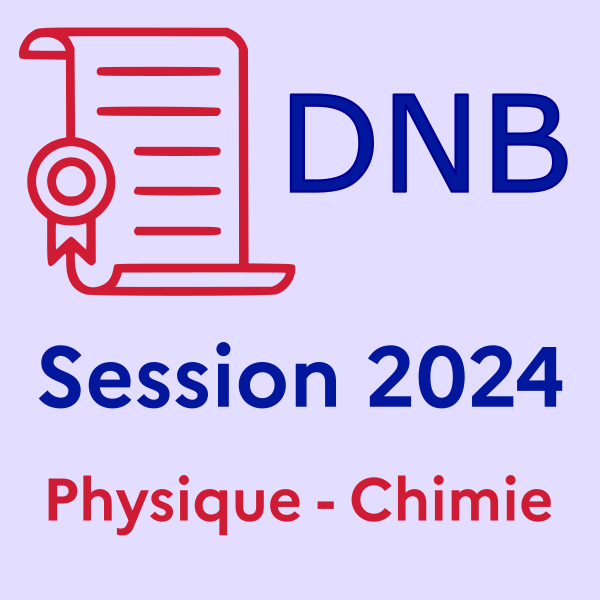 DNB Physique-Chimie - Session 2024