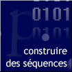 construire des séquences