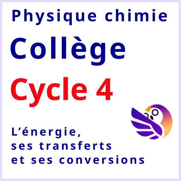 Physique chimie collège énergie conversions transferts éléa