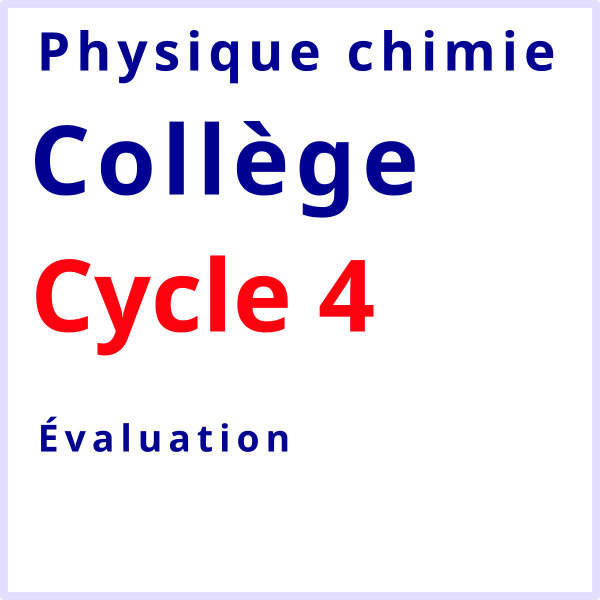 physique chimie cycle 4 évaluation