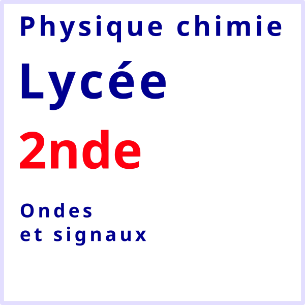 Phsyique chimie lycée seconde ondes et signaux