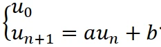 suite définie par u 0 et u n+1 = a ×u n + b