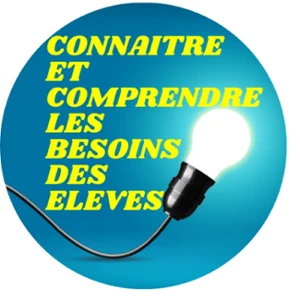 Connaitre et comprendre les besoins des élèves