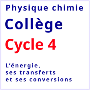 Physique chimie collège énergie conversions transferts