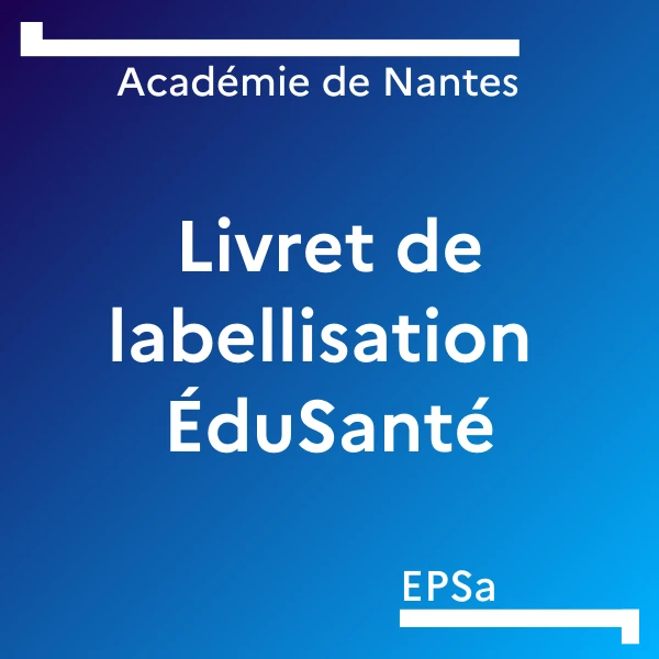 Accédez au livret de labellisation EduSanté